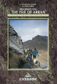 Walking on the Isle of Arran: Low Level Walks to High Mountain Routes