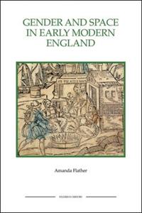 Gender and Space in Early Modern England