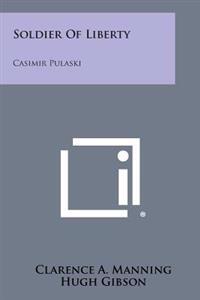 Soldier of Liberty: Casimir Pulaski
