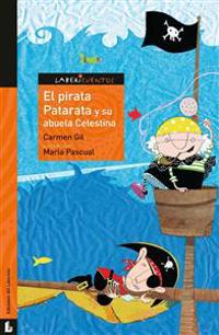 El pirata Patarata y su abuela Celestina / The Pirate Patarata and Her Grandmother Celestina