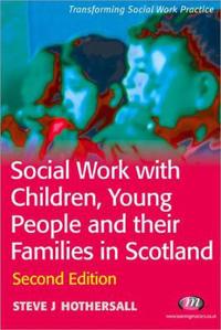 Social Work With Children, Young People and Their Families in Scotland