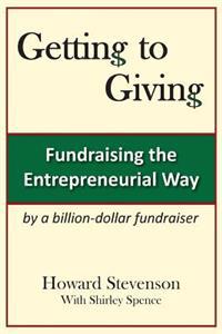 Getting to Giving: Fundraising the Entrepreneurial Way