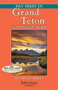 Day Hikes in Grand Teton National Park: 89 Great Hikes