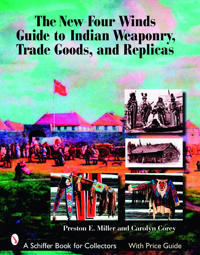 The New Four Winds Guide to Indian Weaponry, Trade Goods and Replicas