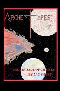 Archetypes: The Crusade of Chao Lo