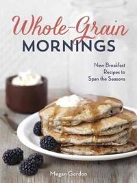 Whole-Grain Mornings
