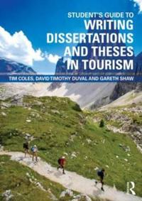 Student's Guide to Writing Dissertations and Theses in Tourism Studies and Related Disciplines