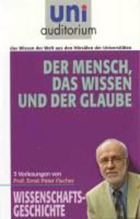 Der Mensch, das Wissen und der Glaube