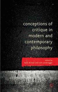 Conceptions of Critique in Modern and Contemporary Philosophy