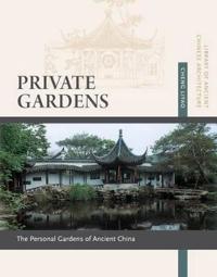 Private Gardens: Personal Gardens of Ancient China