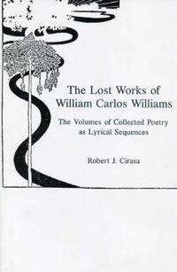 The Lost Works of William Carlos Williams