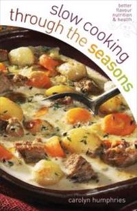 Slow Cooking Through the Seasons