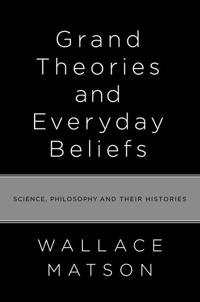 Grand Theories and Everyday Beliefs