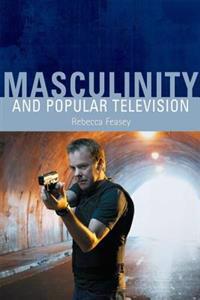 Masculinity and Popular Television
