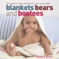 Blankets, Bears and Bootees