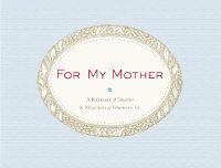 For My Mother: A Keepsake of Thanks & Memories of Growing Up
