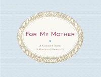 For My Mother: A Keepsake of Thanks & Memories of Growing Up