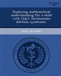 Exploring mathematical understanding for a child with 22q11 chromosome deletion syndrome.
