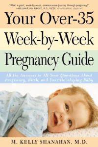 Your over 35-Week-By-Week Pregnancy Guide