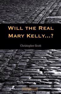 Will the Real Mary Kelly. . .?