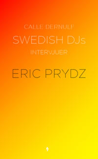 Swedish DJs - intervjuer : Eric Prydz