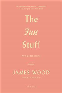 The Fun Stuff: And Other Essays