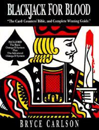 Blackjack for Blood: The Card-Counters' Bible, and Complete Winning Guide