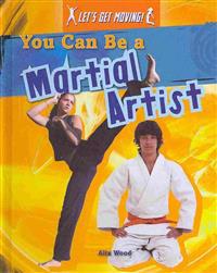 You Can Be a Martial Artist