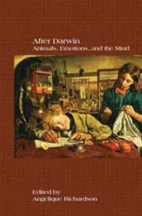 After Darwin: Animals, Emotions, and the Mind