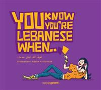 You Know You're Lebanese When...