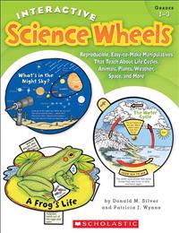 Interactive Science Wheels: Reproducible, Easy-To-Make Manipulatives That Teach about Life Cycles, Animals, Plants, Weather, Space, and More