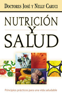 Nutricion y Salud: Principios Practicos Para Una Vida Saludable