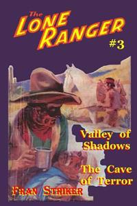 The Lone Ranger #3: Valley of Shadows/The Cave of Terror