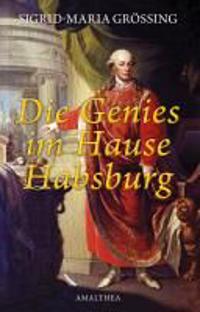 Die Genies im Hause Habsburg