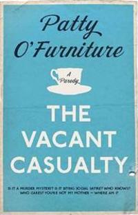 The Vacant Casualty: A Parody