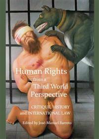 Human Rights from a Third World Perspective: Critique, History and International Law
