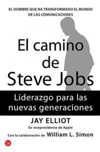 El Camino de Steves Jobs (the Steve Jobs Way: Ileadership for a New Generation )