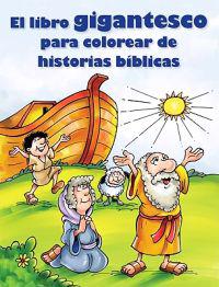 El Libro Gigantesco Para Colorear de Historias Biblicas