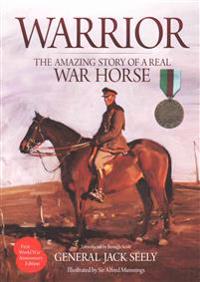 Warrior: The Amazing Story of a Real War Horse