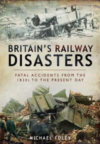Britain?s Railway Disasters