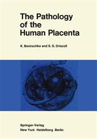The Pathology of the Human Placenta