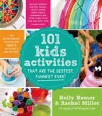 101 Kids Activities That are the Bestest, Funnest Ever!