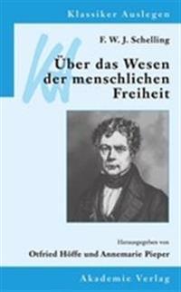 F. W. J. Schelling Ueber Das Wesen Der Menschlichen Freiheit