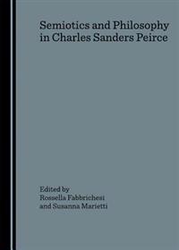 Semiotics and Philosophy in Charles Sanders Peirce