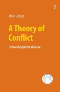 A theory of conflict; overcoming direct violence