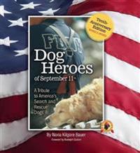 Dog Heroes of September 11th: A Tribute to America's Search and Rescue Dogs