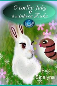 O Coelho Juka E a Minhoca Zuka