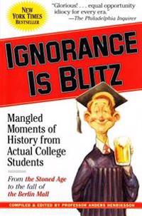 Ignorance Is Blitz: Mangled Moments of History from Actual College Students