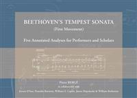 Beethoven's Tempest Sonata (First Movement): Five Annotated Analyses for Performers and Scholars