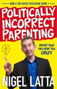 Politically Incorrect Parenting